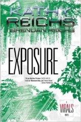 BOOK REVIEW: 'Exposure: A Virals Novel': Kathy Reichs Teams Up With Her Son Brendan in Fourth Entry in 'Virals' Y.A. Series BOOK REVIEW: 'Exposure: A Virals Novel': Kathy Reichs Teams Up With Her Son Brendan in Fourth Entry in 'Virals' Y.A. Series